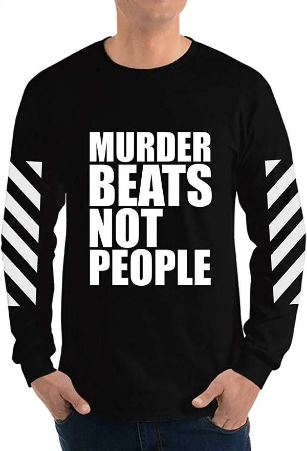 Fambruh Danish Zehen Full Sleeve T Shirt Murder Beats Not People Printed Full Sleeve T Shirt - L