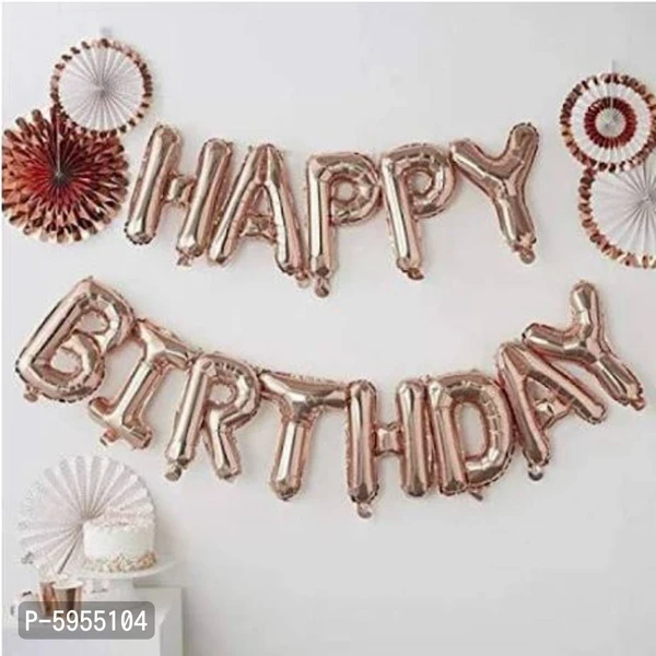 Happy Birthday Rose Gold Balloons for Decoration /Happy Birthday Letters foil Balloons for 1st Birthday Party (13 Letters) _ (Made in India)