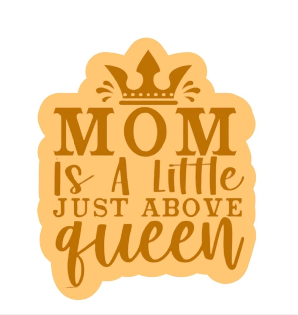 Mon Is A Little Just Above Queen- Fridge Magnet 