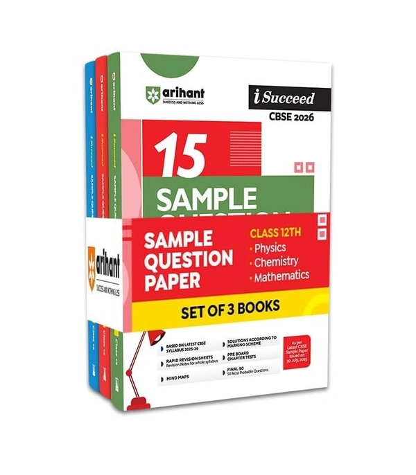 Arihant I Succeed PHYSICS, CHEMISTRY, MATHEMATICS (Set of 3 Books) Sample Question Papers CBSE | 15 Sample Papers | Based on Latest CBSE Specimen Paper | Rapid Revision Sheets, Pre-Board Chapter Tests, Mind Maps, Final 50 Questions, Solutions as per Marking Scheme - Class 12 [For 2026 Exams]
