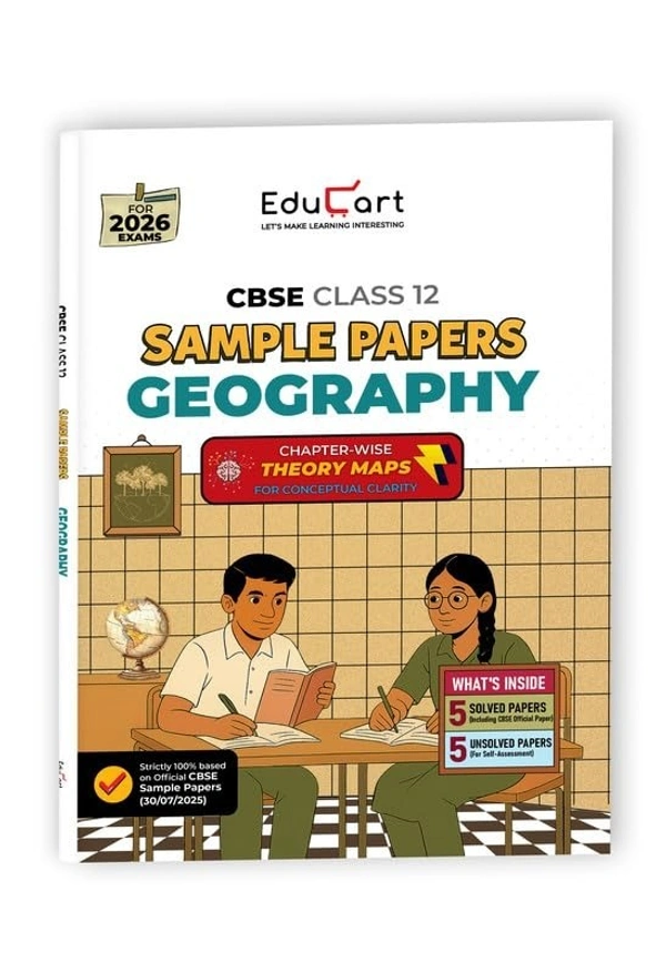 Educart GEOGRAPHY Sample Papers 2025-26 - Class 12  (Based on Latest CBSE Sample Papers Released, for 2026 Exam)