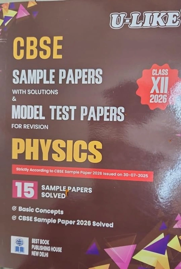 U-like Ulike Physics 15 Sample papers with solution and Model Test Papers for Revision - Class 12 [For 2026 Exam]