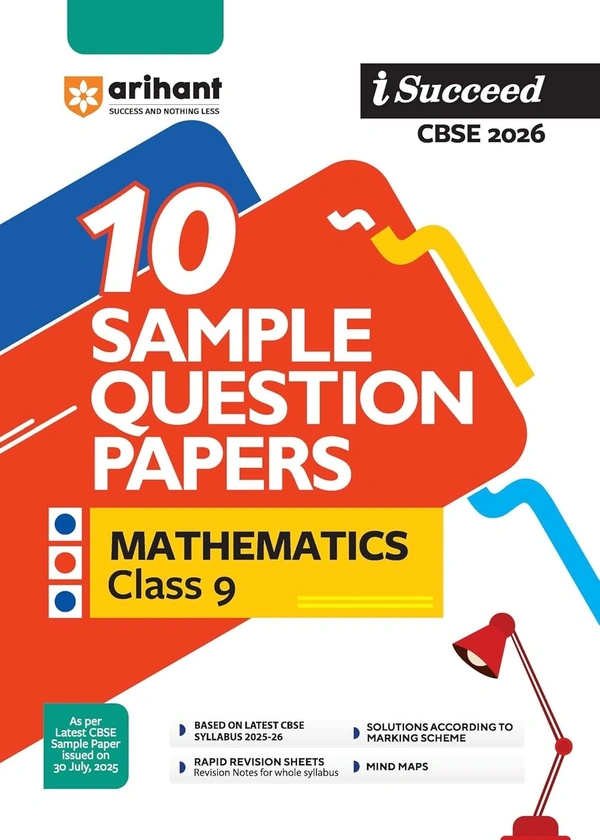 Arihant I Succeed MATHEMATICS Sample Question Papers | 10 Sample Papers | Based on Latest CBSE Specimen Paper 2025–26 | Rapid Revision Sheets, Mind Maps, Pre-Board Chapter Tests, Final Practice Papers | Answers as per Marking Scheme - Class 9  [For 2026 Exams]  CBSE