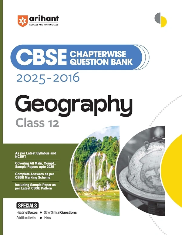 Arihant GEOGRAPHY Chapterwise-Question Bank (2025 – 2016) | Latest Syllabus | Includes Solved Papers, Sample Papers, and CBSE Marking Scheme - Class 12 [For 2026 Exam]