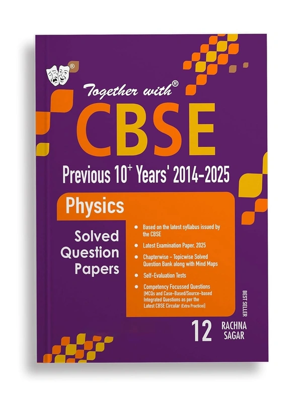 Rachna Sagar Together with PHYSICS Previous 10 Year's Solved Question Papers (2014 - 2025) (Chapterwise & Topicwise) - Class 12 [For 2026 Exam]  CBSE