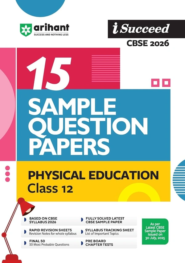 Arihant I Succeed PHYSICAL EDUCATION Sample Question Papers CBSE | 15 Sample Papers | Based on Latest CBSE Specimen Paper | Rapid Revision Sheets, Pre-Board Chapter Tests, Mind Maps, Final 50 Questions, Solutions as per Marking Scheme - Class 12 [For 2026 Exams]