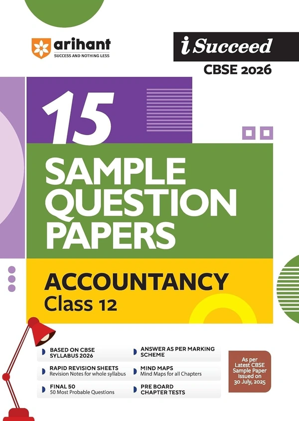 Arihant I Succeed ACCOUNTANCY Sample Question Papers CBSE | 15 Sample Papers | Based on Latest CBSE Specimen Paper | Rapid Revision Sheets, Pre-Board Chapter Tests, Mind Maps, Final 50 Questions, Solutions as per Marking Scheme - Class 12 [For 2026 Exams]