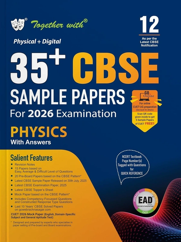 Together With Together with 35+ CBSE Sample Papers PHYSICS | EAD Series in Physical + Digital Edition Includes Solved & Unsolved Papers with CBQs & Topper’s Answer Sheet - Class 12 [For 2026 Exams]