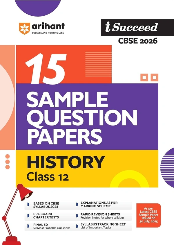 Arihant I Succeed HISTORY Sample Question Papers CBSE | 15 Sample Papers | Based on Latest CBSE Specimen Paper | Rapid Revision Sheets, Pre-Board Chapter Tests, Mind Maps, Final 50 Questions, Solutions as per Marking Scheme - Class 12 [For 2026 Exams]