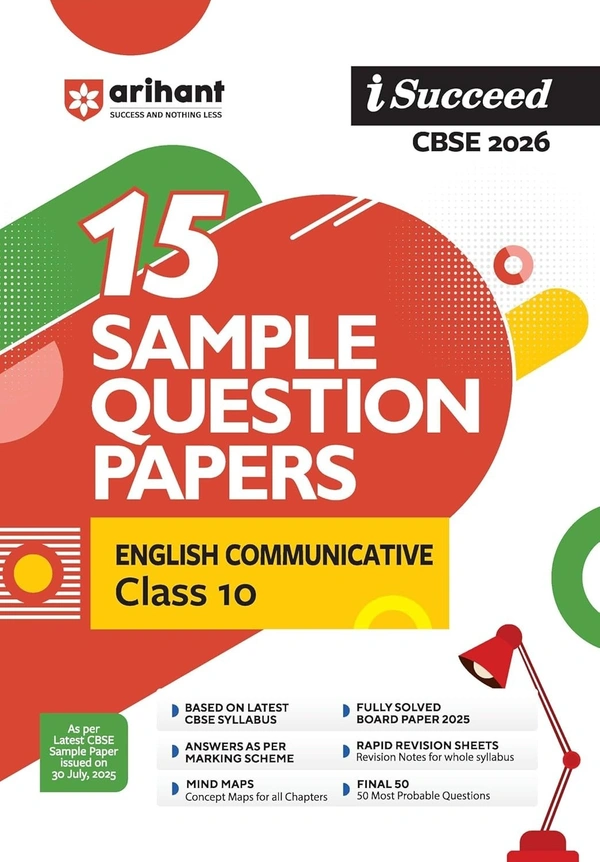 Arihant I Succeed CBSE Sample Question Papers ENGLISH COMMUNICATIVE | 15 Sample Papers | Based on Latest CBSE Specimen Paper | Rapid Revision Sheets, Pre-Board Chapter Tests, Mind Maps, Final 50 Questions, Solutions as per Marking Scheme - Class 10 [For 2026 Exams]