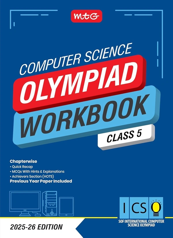 MTG International Computer Science Olympiad (ICSO) Workbook - MCQs, Previous Years Solved Paper and Achievers Section - SOF Olympiad Preparation Books [For 2025-2026 Exam] - Class 5