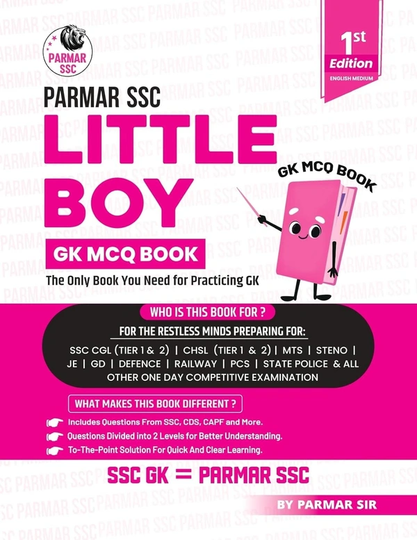 Parmar Sir Parmar SSC Little Boy | GK MCQ Book For Practicing GK | English Medium | 1st Edition, 2025 | Useful For SSC CGL and CHSL (Tier 1 & 2) | CPO | MTS | Steno | Selection Post | JE | GD | Defence | Railway | PCS | State Police & All Other One Day Competitive Examination - 2025 Edition