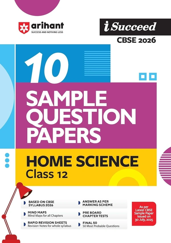 Arihant I Succeed HOME SCIENCE Sample Question Papers CBSE | 15 Sample Papers | Based on Latest CBSE Specimen Paper | Rapid Revision Sheets, Pre-Board Chapter Tests, Mind Maps, Final 50 Questions, Solutions as per Marking Scheme - Class 12 [For 2026 Exams]