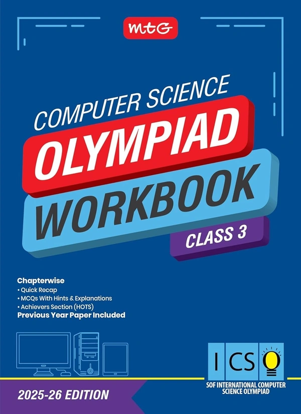 MTG International Computer Science Olympiad (ICSO) Workbook - MCQs, Previous Years Solved Paper and Achievers Section - SOF Olympiad Preparation Books [For 2025-2026 Exam] - Class 3
