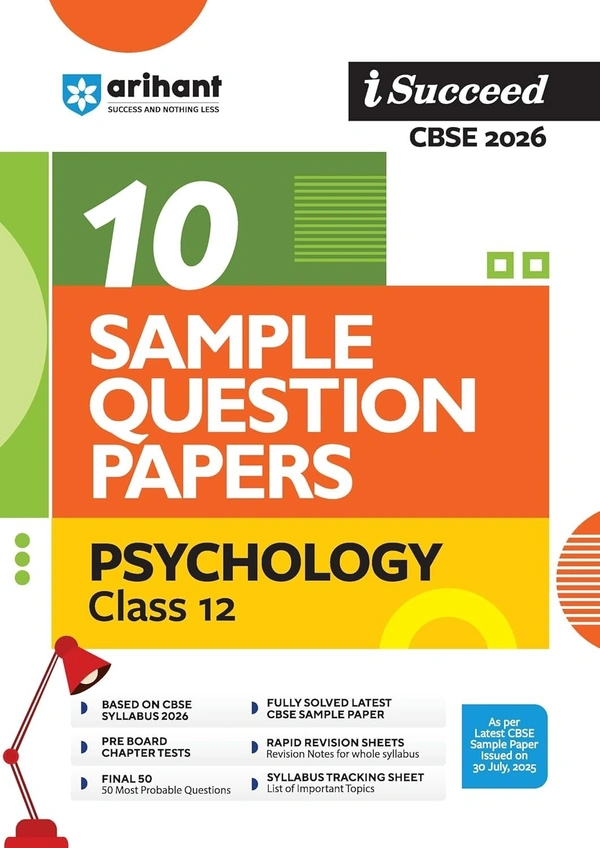 Arihant I Succeed PSYCHOLOGY Sample Question Papers CBSE | 15 Sample Papers | Based on Latest CBSE Specimen Paper | Rapid Revision Sheets, Pre-Board Chapter Tests, Mind Maps, Final 50 Questions, Solutions as per Marking Scheme - Class 12 [For 2026 Exams]