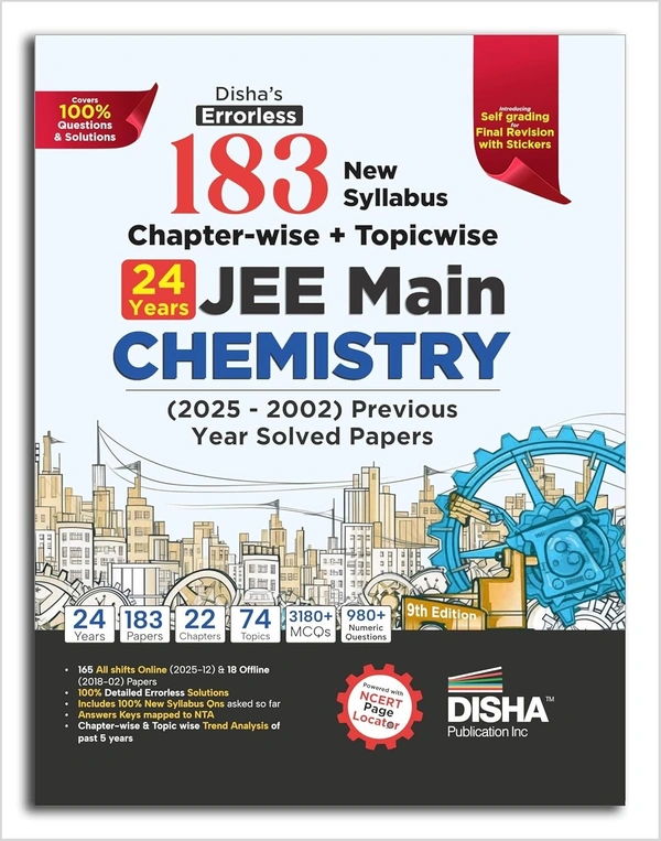 Disha CHEMISTRY 183 New Syllabus Chapter-wise + Topic-wise JEE Main (2025 - 2002) Previous Years Solved Papers 9th Edition | JEE Mains PYQ with 100% Solutions - For 2026 Exams
