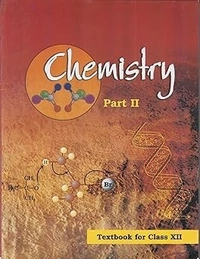 Chemistry - II  For Class - 12    Based on New Education Policy [Session 2026-27]