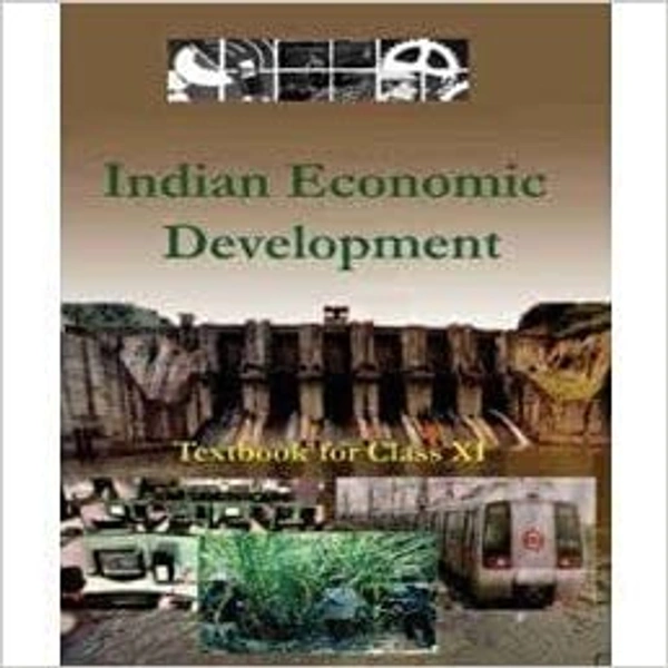 NCERT Indian Economic Development (Economic) for Class 11 – latest edition as per NCERT/CBSE with binding