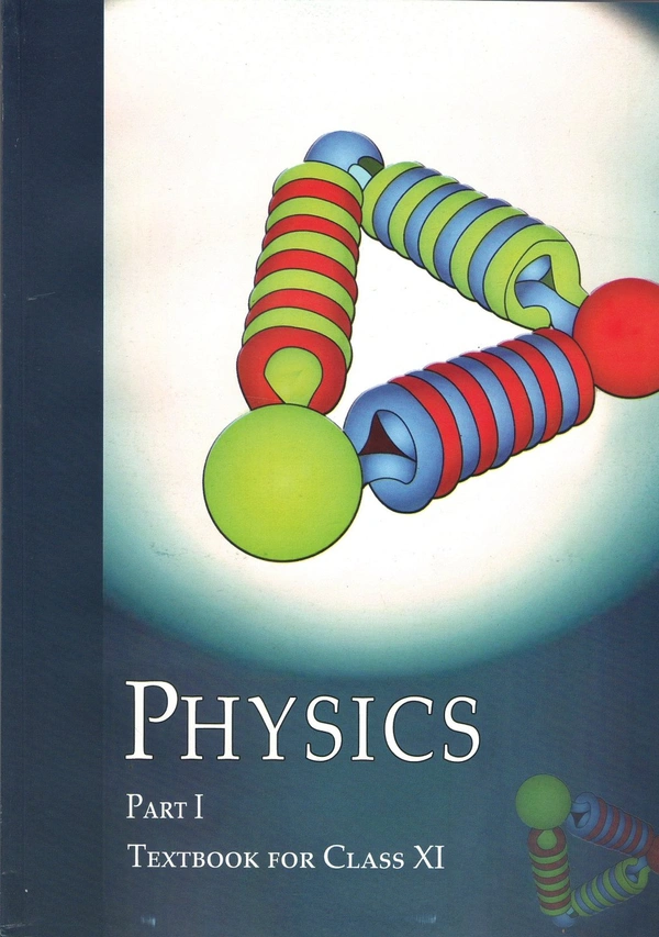 NCERT 11TH PHYSICS-I
