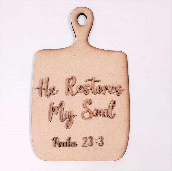 Chopping Board With Text 3 - He restores my Soul