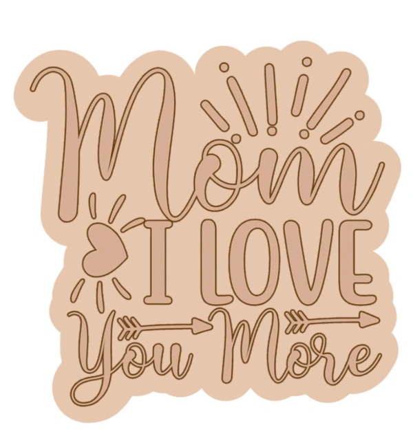 Fridge Magnet - Mom I Love You More