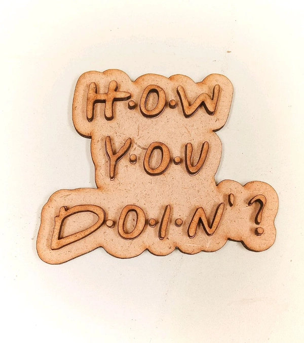 Fridge Magnet - Friends How You Doing