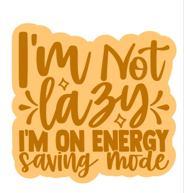 Fridge Magnet - I'm Not Lazy I'm On Energy Saving Mode