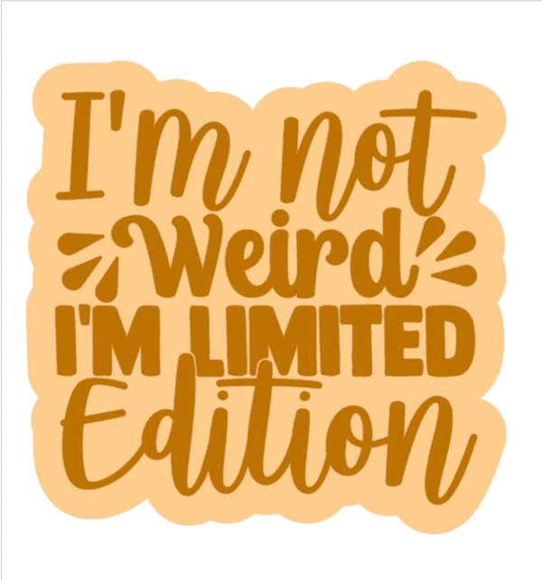 Fridge Magnet - I'm Nlt Weird I'm Limited Edition