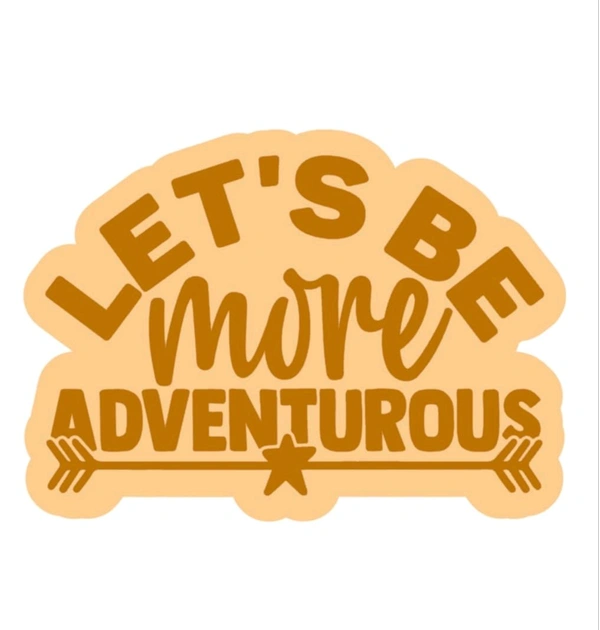 Fridge Magnet - Let's Be More Adventurous
