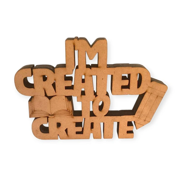 Table Top - Self Standing Quotes I'm Created To Create