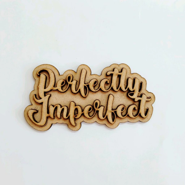 Fridge Magnet - Perfectly Imperfect 