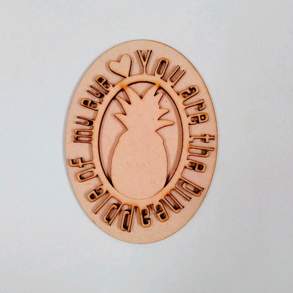 Fridge Magnet - You Are Pineapple Of My Eyes