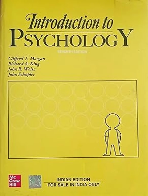 McGraw Hill Education Introduction to Psychology 7th Ed   By  Clifford Morgan, Richard A. King,  John R. Weisz,  John Schopler