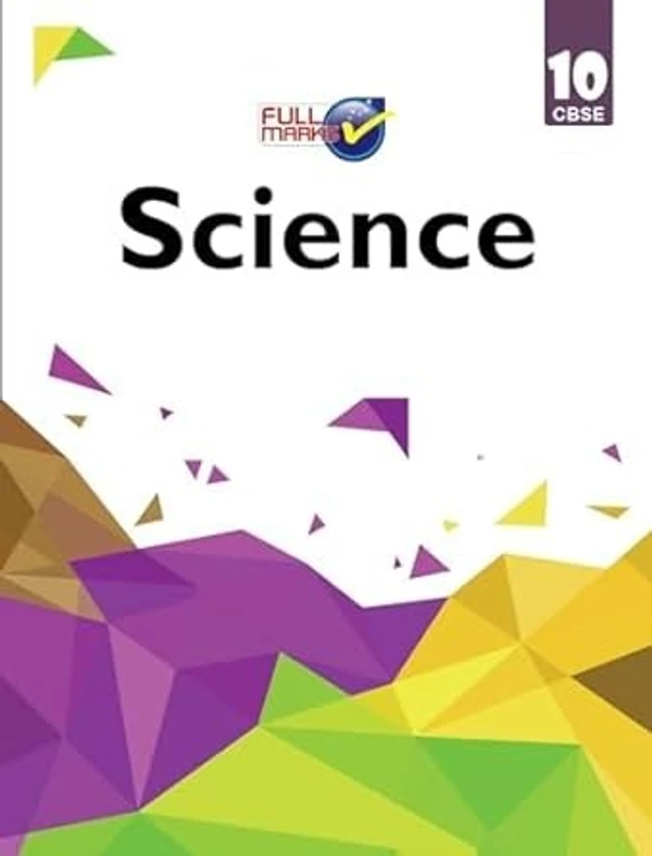 Full Marks  Full marks CBSE Support Book Science Class 10  CBSE Exam 2024 - 25