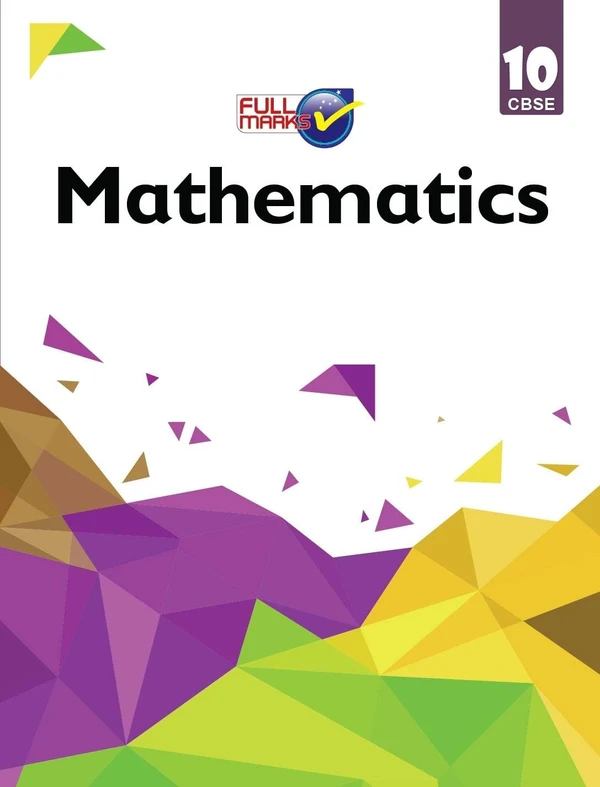 Full Marks Full marks CBSE Support Book Mathematics Class 10  CBSE Exam 2024 - 25