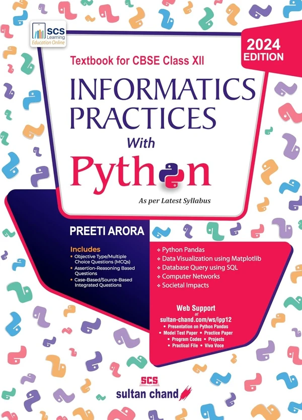 Sultan Chand Informatics Practices with Python By  Preeti Arora  Class 12 CBSE Examination 2024 - 25