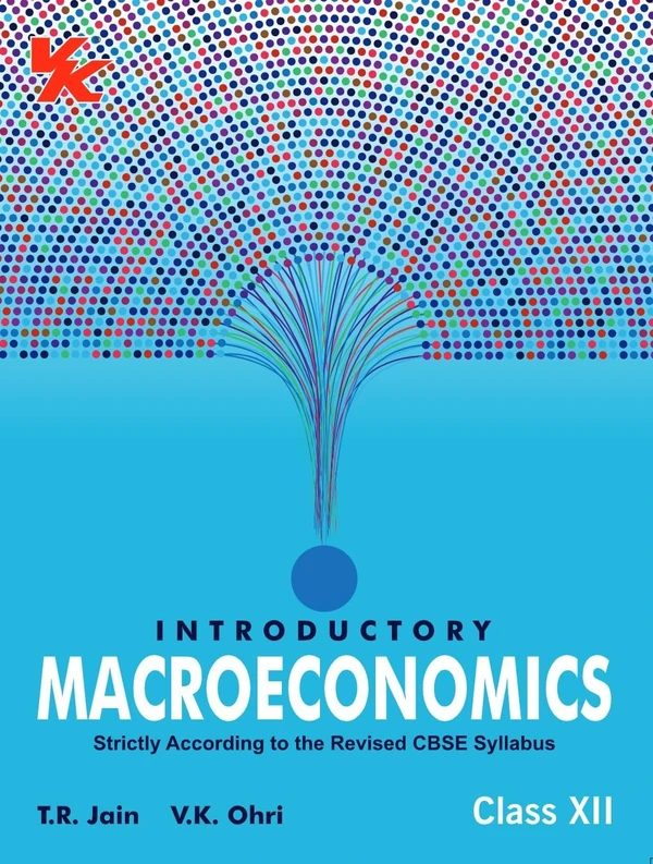 VK Global Introductory Macroeconomics By T. R. Jain & V.K. Ohri  Class 12 Edition 2024 - 25