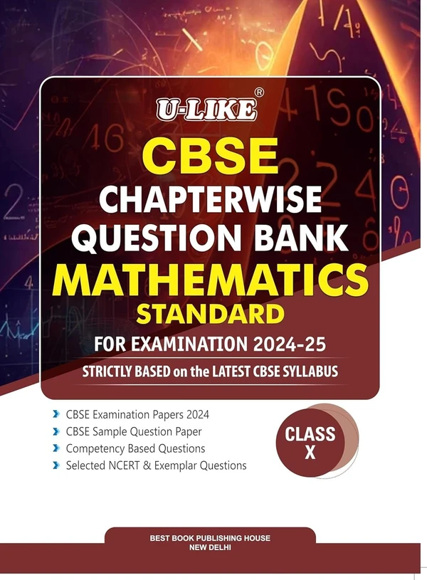 U Like CBSE Chapterwise Question Bank Mathematics Standard Class 10 for Examination 2024 - 25