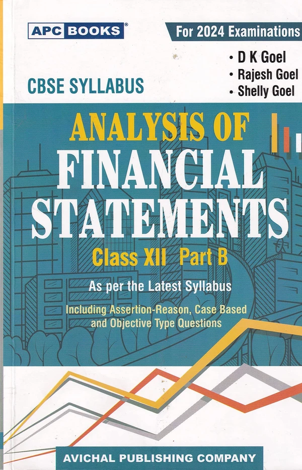 Analysis of Financial Statements  Part B  By D.K. Goel, Rajesh Goel, Shelly Goel  Class 12  Examinations 2023 