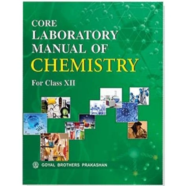 Core Laboratory Manual of Chemistry for Class XII