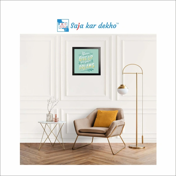 SAJA KAR DEKHO Never Give Up On Your Dreams Motivation Quotes High Quality Weather Resistant HD Wall Frame | 12 x 12 inch | - 12 X 12 inch