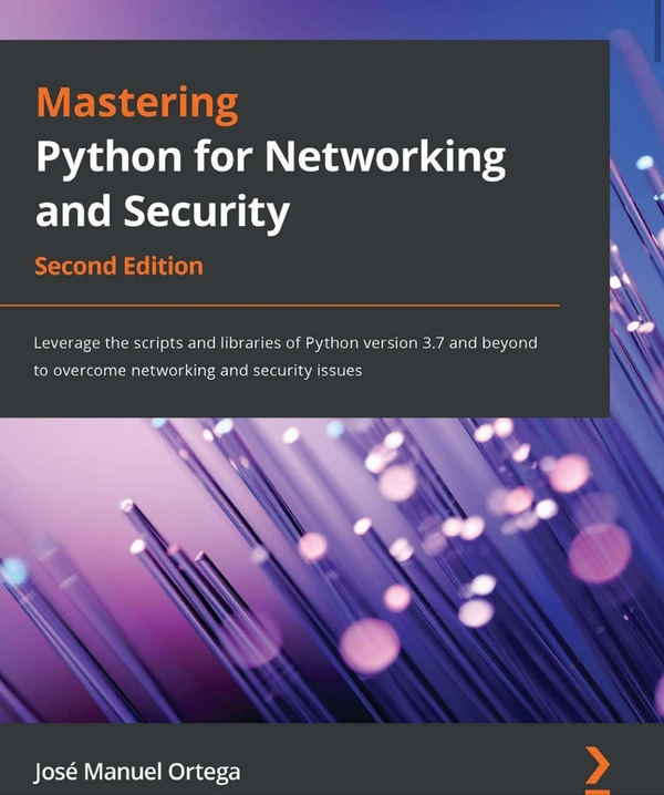 Mastering Python 
for Networking 
and Security 
Second Edition
