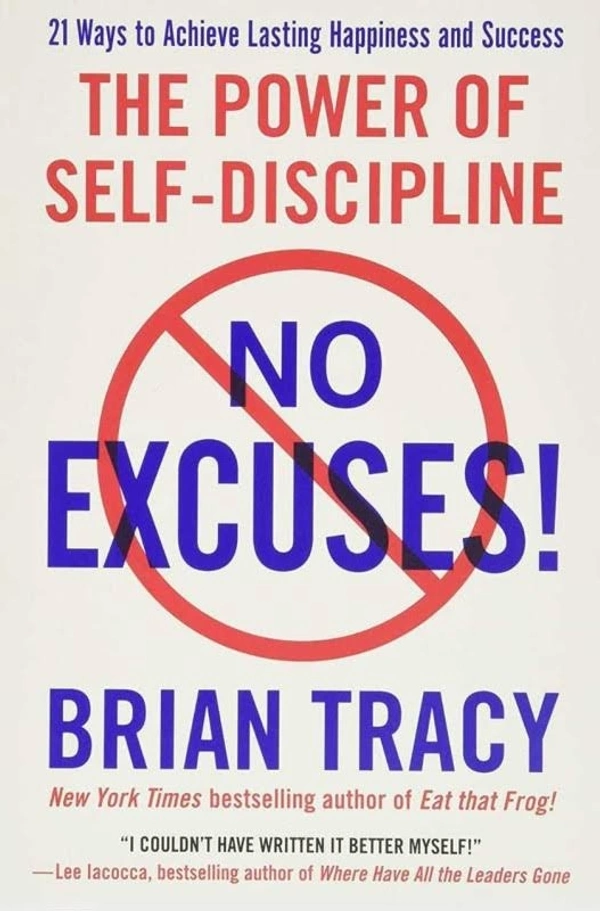 No Excuses!: The Power of Self-Discipline for Success in Your Life