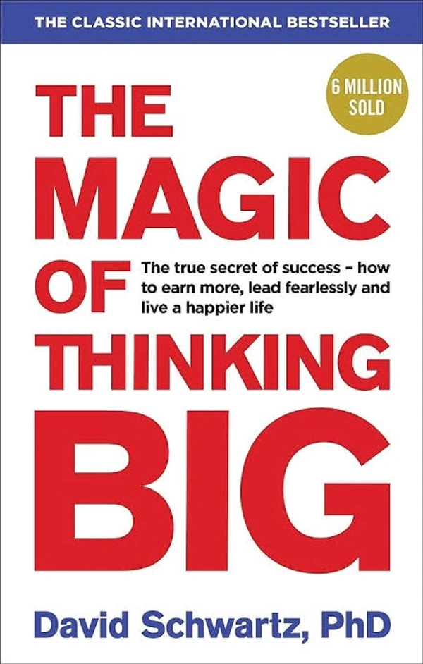 Magic of Thinking Big By Schwartz, David 