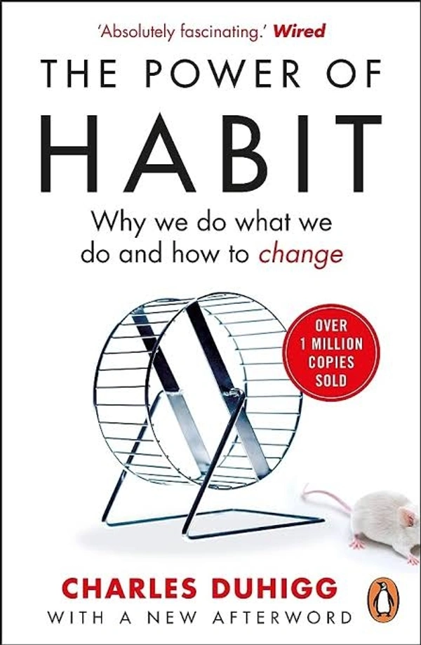The Power of Habit : Why We Do What We Do, and How to Change By Charles Duhigg