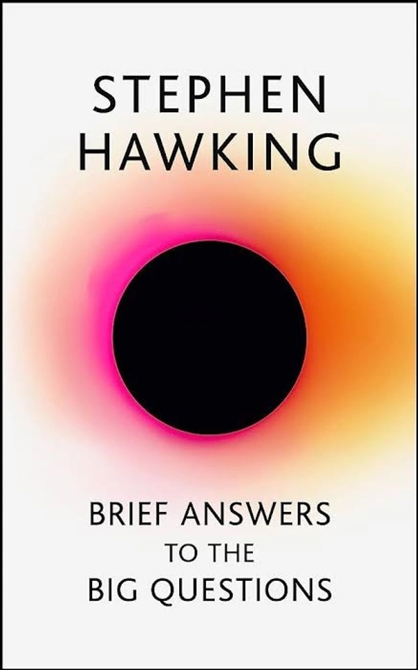 BRIEF ANSWERS TO THE BIG By Stephen Hawking
