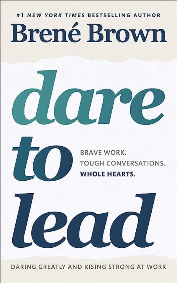 Dare to Lead: Brave Work. Tough Conversations. Whole Hearts - Brene Brown, New