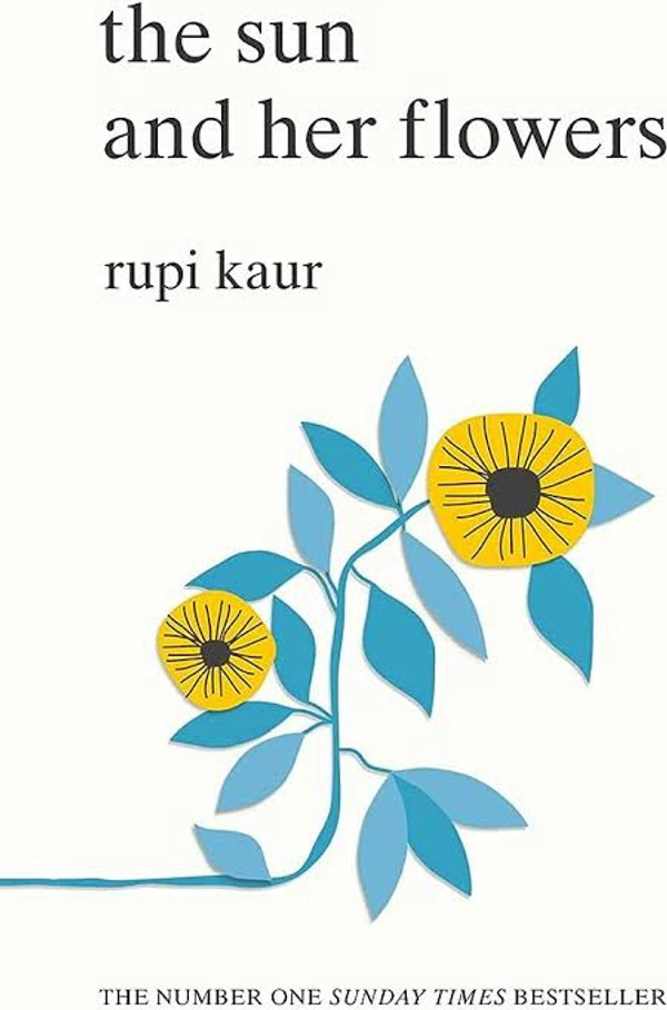 The Sun and her flowers - Rupi Kaur, New
