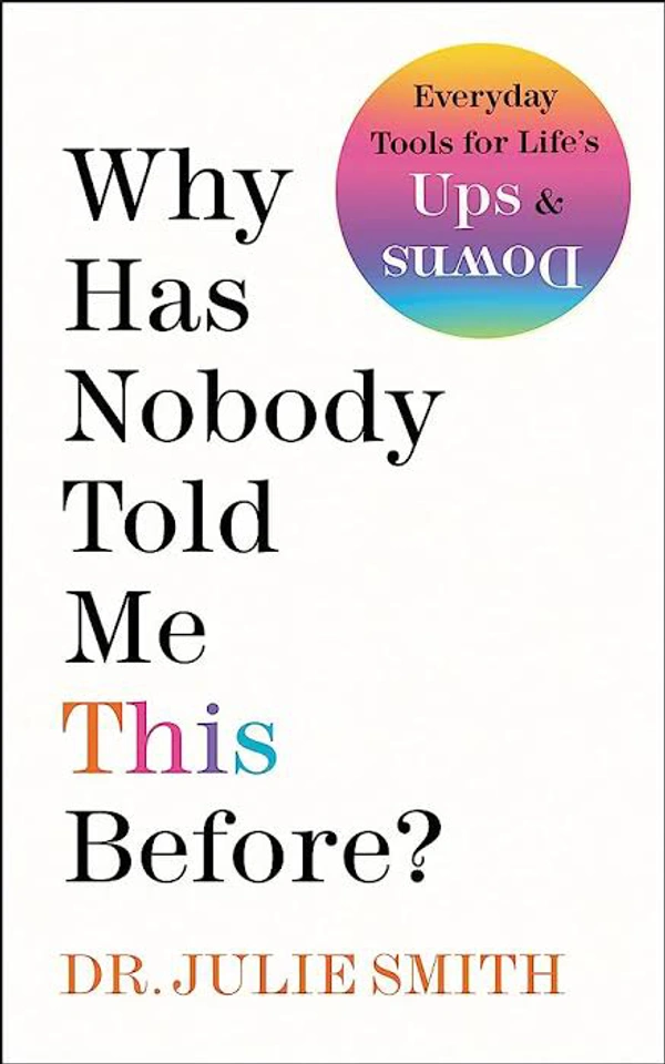 Why Has Nobody Told Me This Before - Julie Smith, New