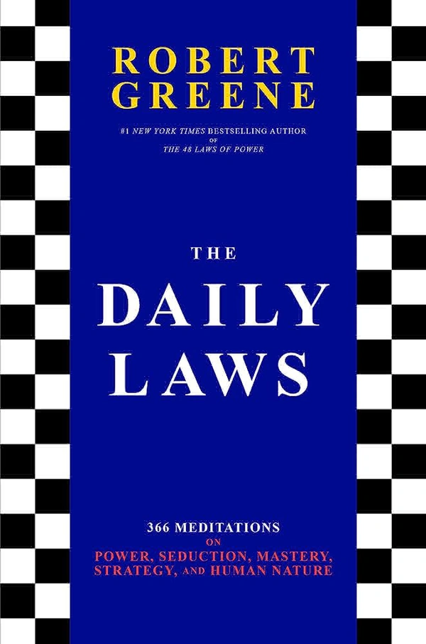 The Daily Laws: 366 Meditations on Power, Seduction, Mastery, Strategy, and Human Nature - Robert Greene, New
